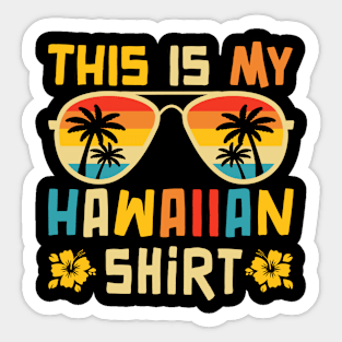 This Is My Hawaiian Shirt Tropical Luau Costume Party Hawaii Sticker